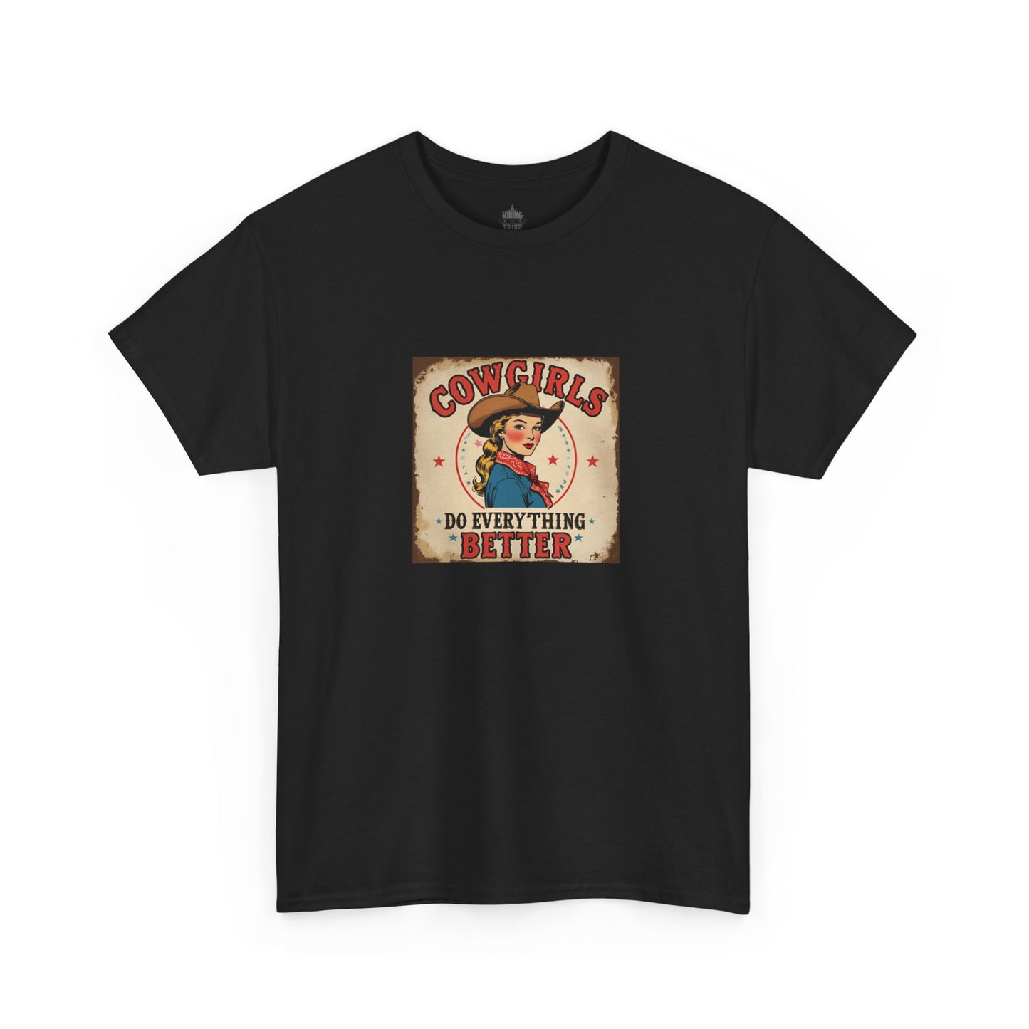 Cowgirls do Everything Better Classic Cotton Tee