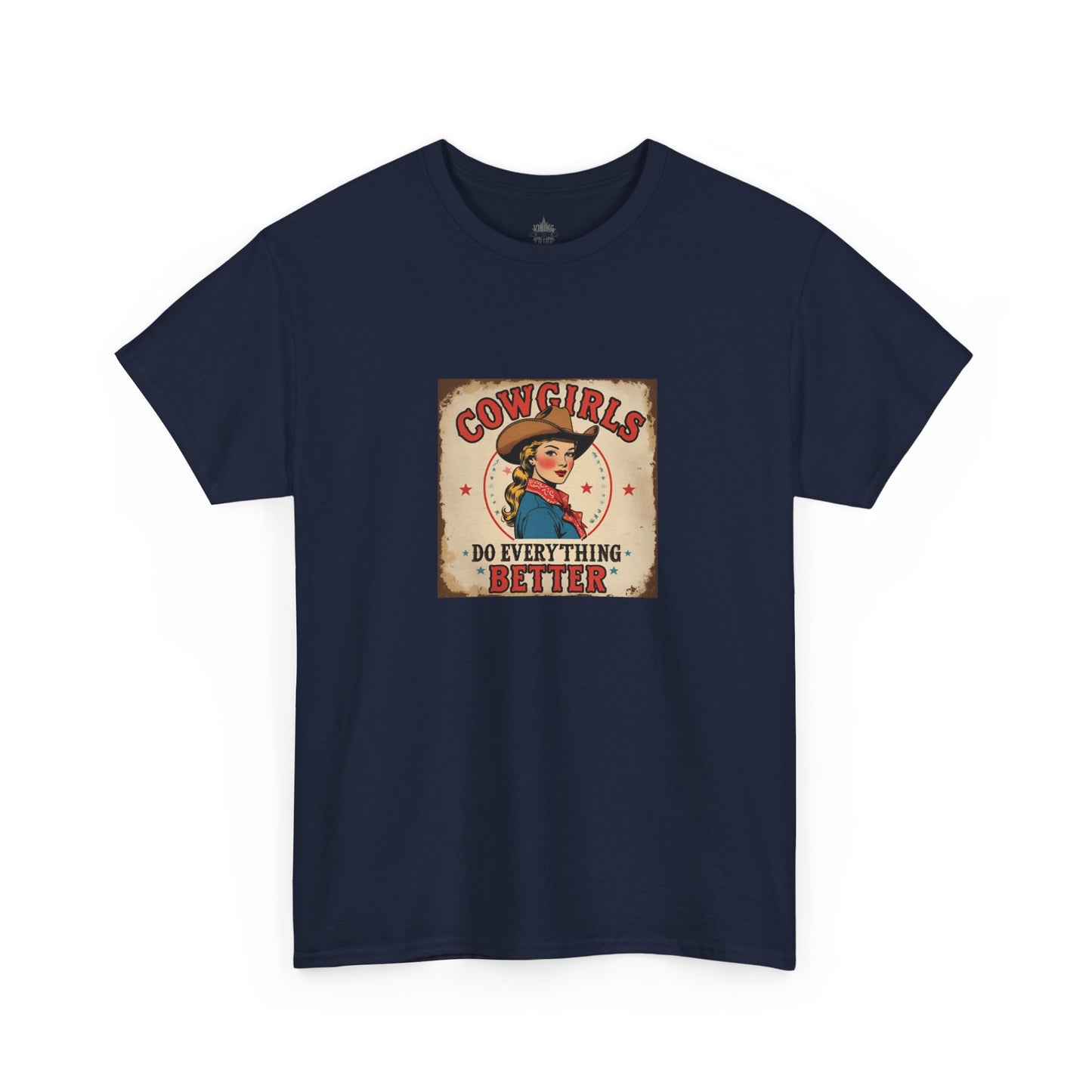 Cowgirls do Everything Better Classic Cotton Tee