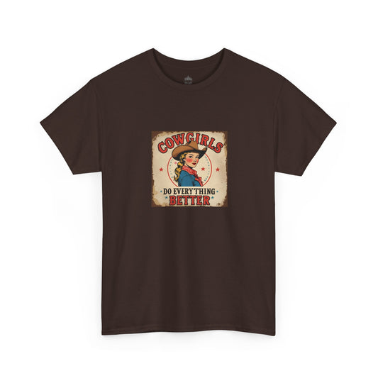 Cowgirls do Everything Better Classic Cotton Tee
