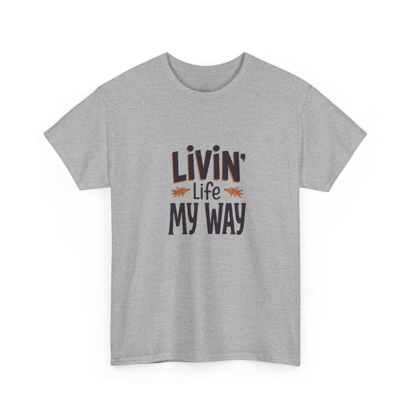 Livin' Life My Way Classic Unisex Cotton Tee