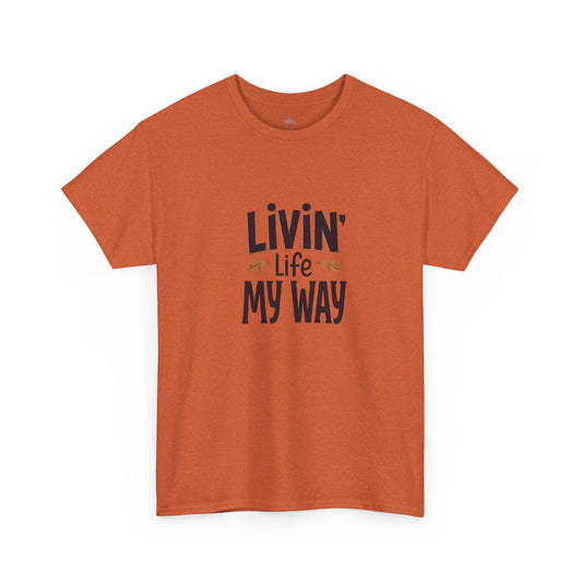 Livin' Life My Way Classic Unisex Cotton Tee