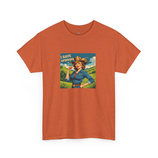 I Have Opinions Sassy Cowgirl Classic Cotton Tee