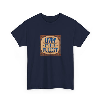 Livin' to the Fullest Classic Unisex Cotton Tee