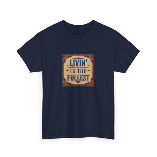 Livin' to the Fullest Classic Unisex Cotton Tee