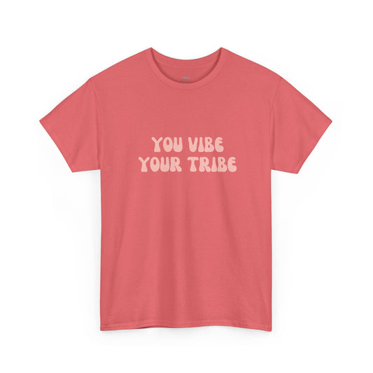 You Vibe Your Tribe Classic Cotton Tee