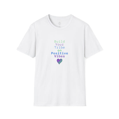 Build Your Tribe on Positive Vibes Softstyle Cotton Tee