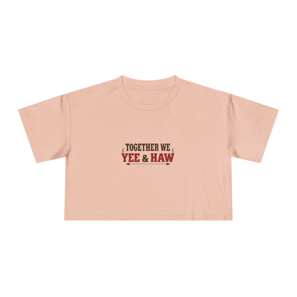 Together We Yee & Haw Crop Tee