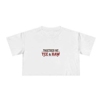 Together We Yee & Haw Crop Tee