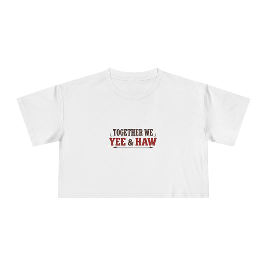 Together We Yee & Haw Crop Tee