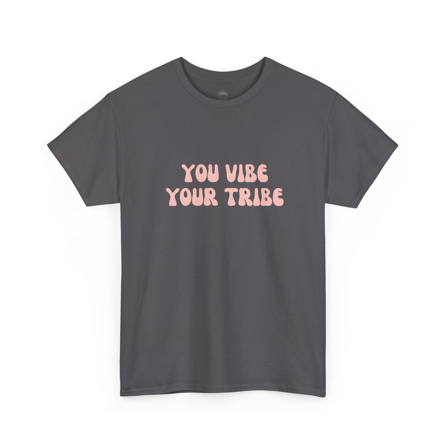 You Vibe Your Tribe Classic Cotton Tee