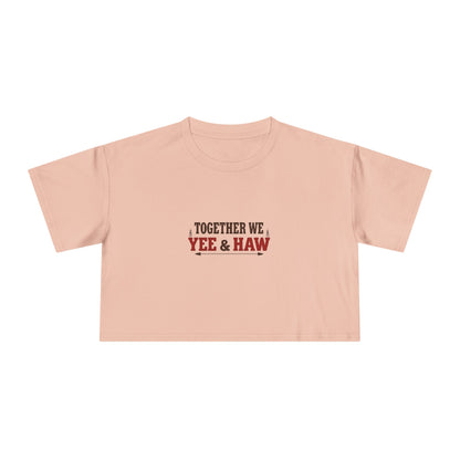 Together We Yee & Haw Crop Tee
