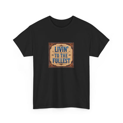 Livin' to the Fullest Classic Unisex Cotton Tee