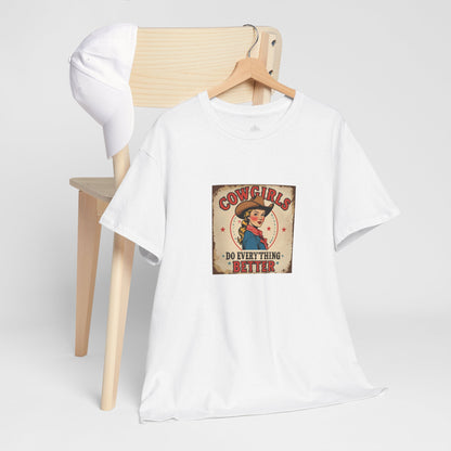 Cowgirls do Everything Better Classic Cotton Tee