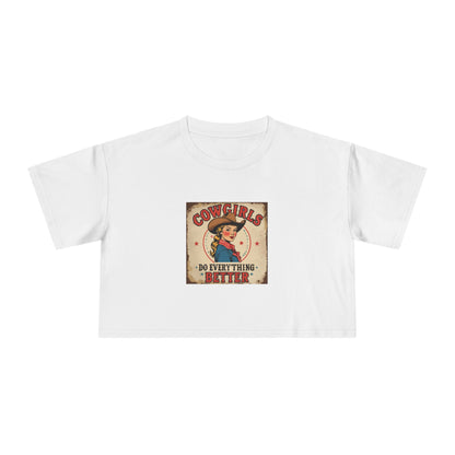 Cowgirls Do Everything Better Crop Tee