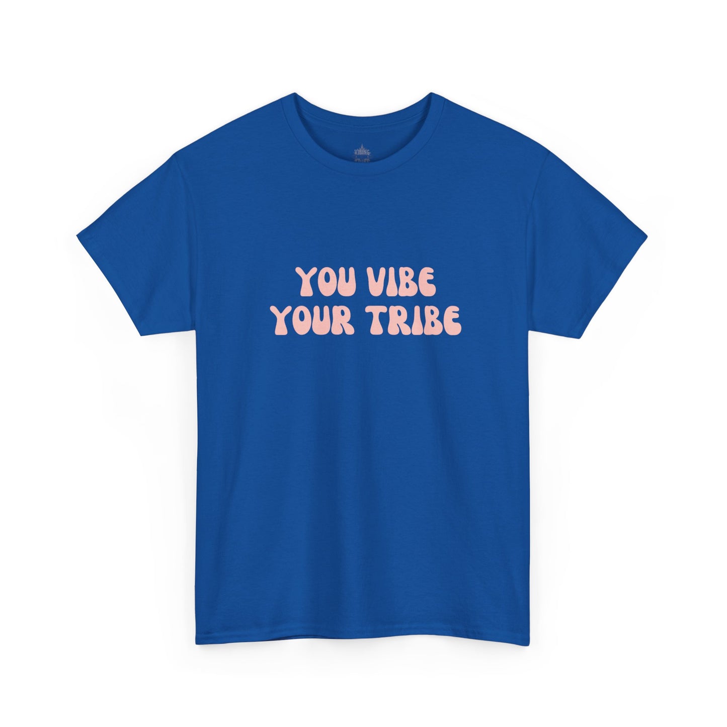You Vibe Your Tribe Classic Cotton Tee