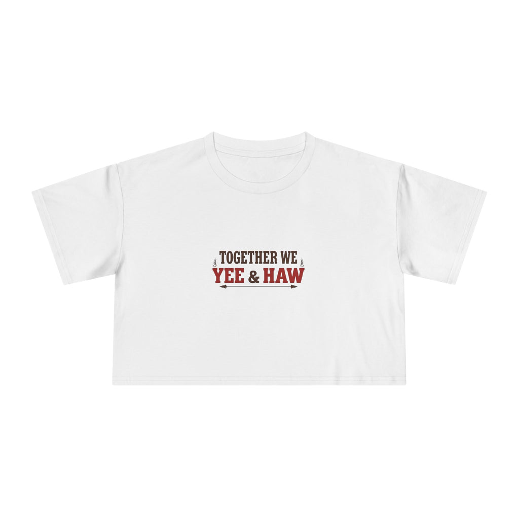 Together We Yee & Haw Crop Tee