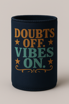 Doubts Off. Vibes On. Can Cooler