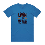 Livin' Life My Way Staple Unisex Cotton Tee